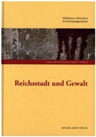 Evelie Timpener, Evelien Timpener, Wittmann, Wittmann, Helge Wittmann - Reichsstadt und Gewalt