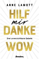 Anne Lamott - Hilf mir. Danke. Wow.