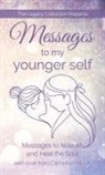 Debbie Belnavis-Brimble, Carnelian Moon, Debbie Richardson Schroeder, Judith Richardson Schroeder, Carnelian Moon, Debbie Richardson Schroeder... - Messages to My Younger Self