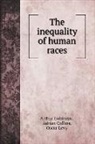 Adrian Collins, Arthur Gobineau, Oscar Levy - The inequality of human races