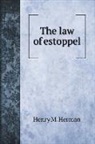 Henry M. Herman - The law of estoppel