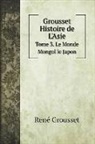 René Grousset - Grousset Histoire de L'Asie
