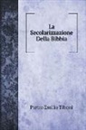Pietro Emilio Tiboni - La Secolarizzazione Della Bibbia
