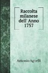 Antonio Agnelli - Raccolta milanese dell' Anno 1757