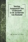 Christianus Cornelius Uhlenbeck - Verslag Aangaande Een Onderzoek in de Archieven van Rusland