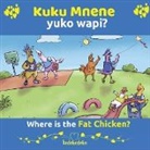 Kadebe Debe - Kuku Mnene Yuko Wapi - Where Is The Fat Chicken