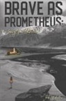 Robin Buckallew - Brave as Prometheus