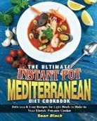 Sean Black - The Ultimate Instant Pot Mediterranean Diet Cookbook