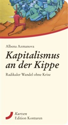 Albena Azmanova - Kapitalismus an der Kippe