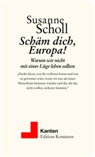 Susanne Scholl - Schäm dich, Europa!