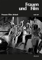 Denni Göttel, Dennis Göttel, Heik Klippel, Heike Klippel, Gertrud Koch u a - Frauen Film Arbeit