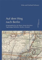 Erik Schwarz, Erika Schwarz, Gerhard Schwarz - Auf dem Weg nach Berlin