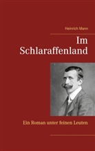 Heinrich Mann - Im Schlaraffenland