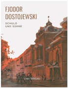 Fjodor Dostojewski, Fjodor M. Dostojewskij - Fjodor Dostojewski: Schuld und Sühne. Vollständige Neuausgabe.