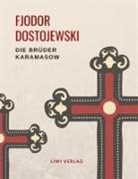 Fjodor Dostojewski, Fjodor M. Dostojewskij - Fjodor Dostojewski: Die Brüder Karamasow. Vollständige Neuausgabe.