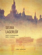 Selma Lagerlöf - Selma Lagerlöf: Der Fuhrmann des Todes (Roman)