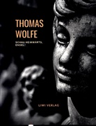 Thomas Wolfe - Thomas Wolfe: Schau heimwärts, Engel! Eine Geschichte vom begrabnen Leben (Roman)