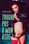 Oriane, . . Oriane - Touche pas à mon bide ! - Tome 2