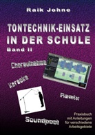 Raik Johne - Tontechnik-Einsatz in der Schule - Band II