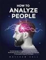 Matthew Hall - How to Analyze People
