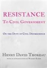 Ralph Waldo Emerson, Henry D. Thoreau, Warren Bluhm - Resistance to Civil Government