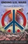 Michael D Knox - ENDING U.S. WARS by Honoring Americans Who Work for Peace