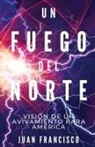 Juan Francisco - Un Fuego Del Norte