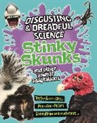 Anna Claybourne, Barbara Taylor - Disgusting and Dreadful Science: Stinky Skunks and Other Animal