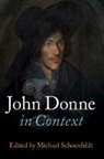 Michael (University of Michigan Schoenfeldt, Michael Schoenfeldt, Schoenfeldt Michael - John Donne in Context