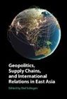 Etel (University of California Solingen, Etel Solingen, Solingen Etel - Geopolitics, Supply Chains, and International Relations in East Asia