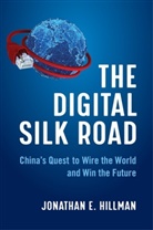 Jonathan Hillman, Jonathan E Hillman, Jonathan E. Hillman - The Digital Silk Road