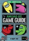 Bernie Collins, Matt Yeo - Among Us: 100% Unofficial Game Guide