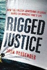 John Vandemoer - Rigged Justice