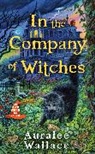 Auralee Wallace, Wallace Auralee - In the Company of Witches