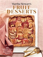 Editors of Martha Stewart Living, Martha Stewart - Martha Stewart's Fruit Desserts