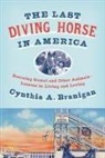 Cynthia Branigan, Cynthia A Branigan, Cynthia A. Branigan - The Last Diving Horse in America
