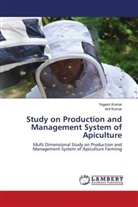 Anil Kumar, Yogesh Kumar - Study on Production and Management System of Apiculture