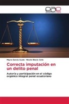 Nicole Blacio Celis, Mayra García Ayala - Correcta imputación en un delito penal
