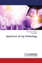 Jigna Pathak, Priyadarshani Sarkate - Spectrum of Lip Pathology