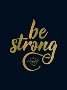Summersdale Publishers, Summersdale - Be Strong