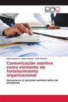 María Pacheco, Félix Pastrán, Oscar Peraza - Comunicación asertiva como elemento de fortalecimiento organizacional
