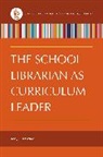 Jody Howard, Howard Jody K. - The School Librarian as Curriculum Leader