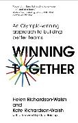 KATE RICHARDSON-WALS, Helen Richardson-Walsh, Kate Richardson-Walsh - Winning Together - An Olympic-Winning Approach to Building Better Teams