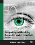 Michael N. Mitchell, Michael N. (UCLA Academic Technology Services Consulting Group Mitchell, Michael N. (University of Aarhus Mitchell, Mitchell Michael N. - Interpreting and Visualizing Regression Models Using Stata