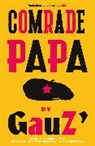 Gauz, Gauz' - Comrade Papa