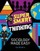 LAURA POUNTNEY, Laura Pountney, Pountney Laura - Super Smart Thinking: Sociology Made Easy