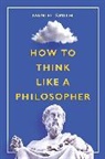 Daniel Smith, Smith Daniel Smith, Daniel Smith - How to Think Like a Philosopher