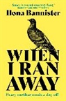 Ilona Bannister, ILONA BANNISTER - When I Ran Away