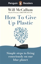 Will McCallum, MCCALLUM WILL - How to Give Up Plastic