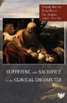 Charles Ashbach, Charles Fraley Ashbach, Karen Fraley, Paul Koehler, James Poulton, James L. Poulton - Suffering and Sacrifice in the Clinical Encounter
